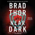 Cover Art for B07Z8FZG8W, Near Dark: The Scot Harvath Series, Book 19 by Brad Thor