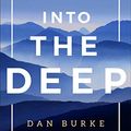 Cover Art for B01M0UNERN, Into the Deep: Finding Peace Through Prayer by Dan Burke