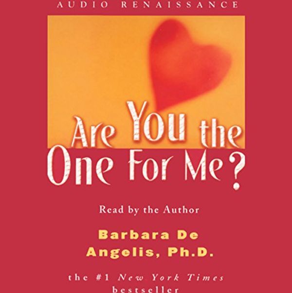 Cover Art for B00NI5P0FO, Are You the One for Me? by Barbara De Angelis