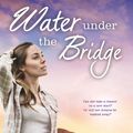 Cover Art for 9781489250476, Water Under The Bridge by Lily Malone