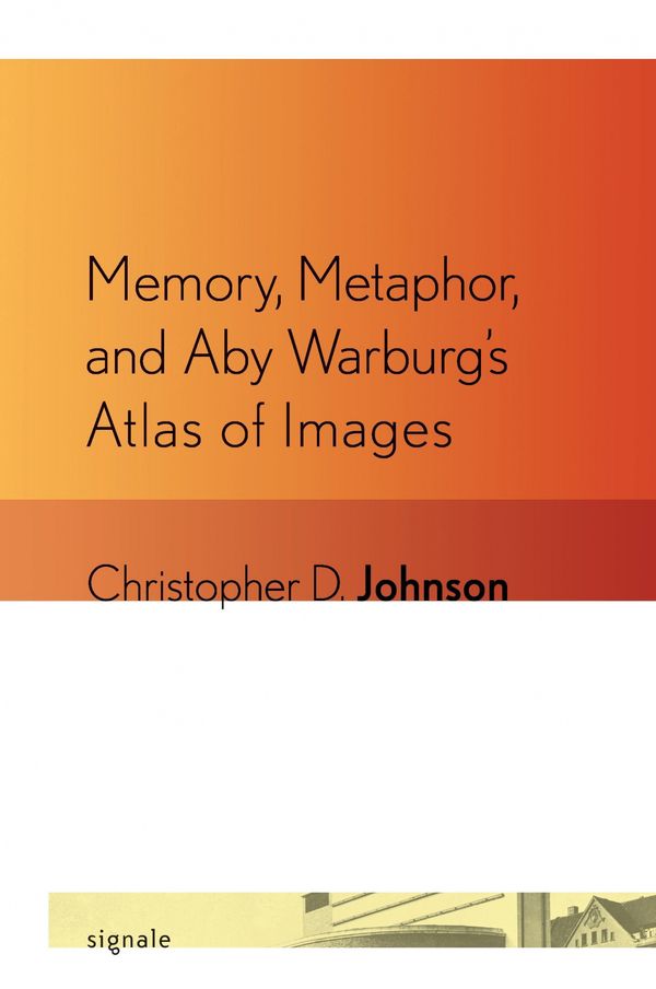Cover Art for 9780801477423, Memory, Metaphor, and Aby Warburg's Atlas of Images by Christopher D. Johnson