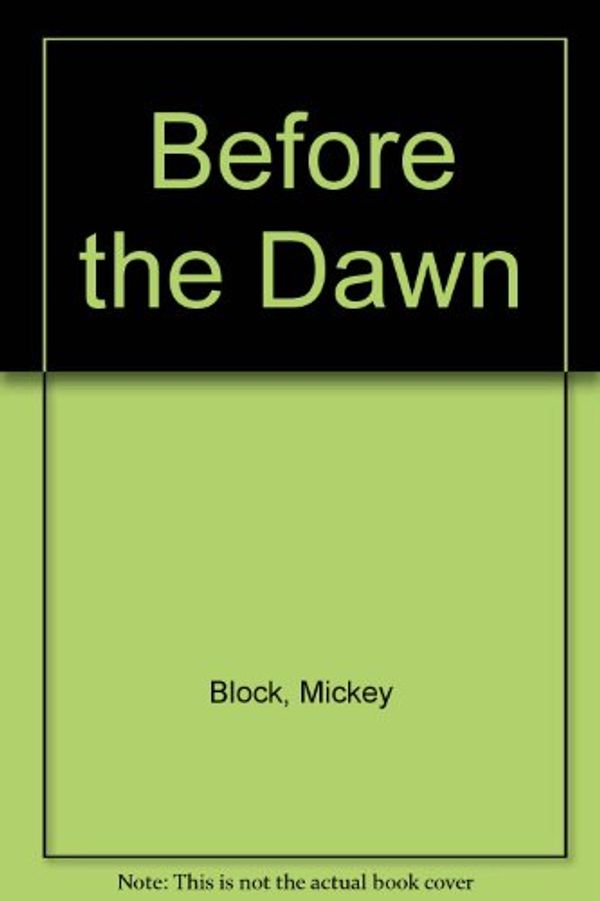 Cover Art for 9780671726072, Before the Dawn by Mickey Block, William Kimball