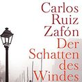 Cover Art for 9783518463772, Der Schatten des Windes by Carlos Ruiz Zafón