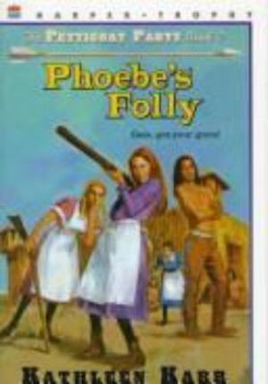 Cover Art for 9780060271534, Phoebe's Folly by Kathleen Karr