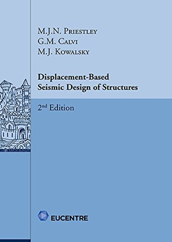 Cover Art for 9788885701052, Displacement-Based Seismic Design of Structures - 2nd Edition by M.j.n. Priestley, G.m. Calvi, M.j. Kowalsky