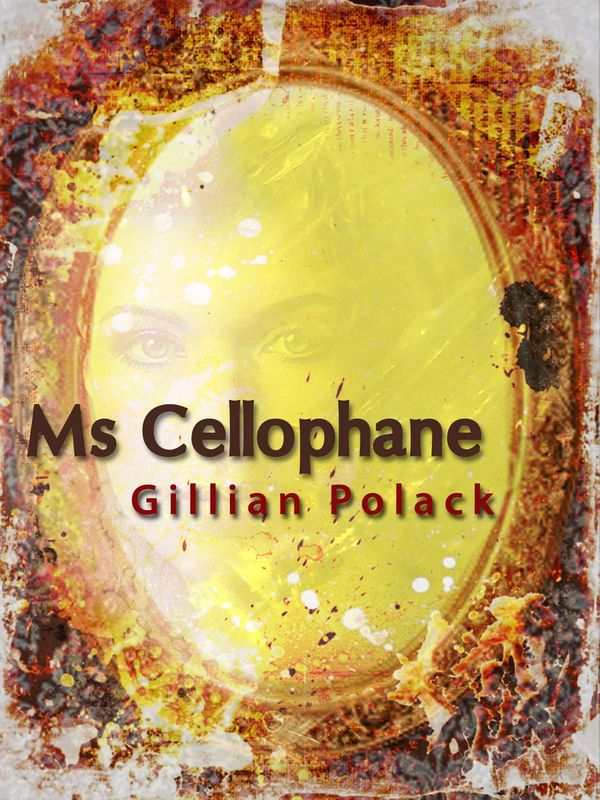 Cover Art for 9781743340455, Ms Cellophane by Gillian Polack