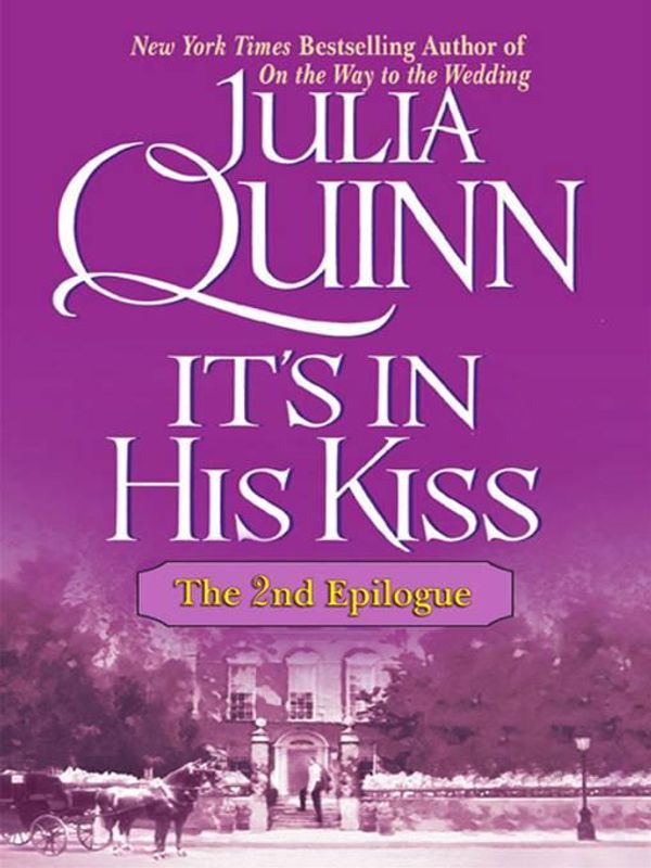 Cover Art for 9780061745430, It's in His Kiss: The Epilogue II by Julia Quinn