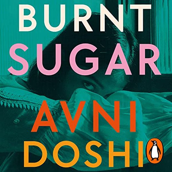 Cover Art for B089B8713C, Burnt Sugar by Avni Doshi