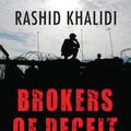 Cover Art for 9780807033241, Brokers of Deceit: How the U.S. Has Undermined Peace in the Middle East by Rashid Khalidi