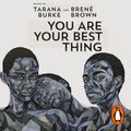 Cover Art for 9781473596917, You Are Your Best Thing by Tarana Burke, Brené Brown