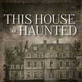 Cover Art for 9781452617428, This House is Haunted by John Boyne