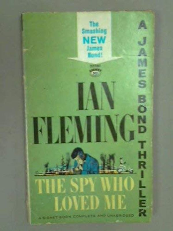 Cover Art for B00005WXX3, The Spy Who Loved Me by Ian Fleming