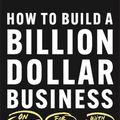 Cover Art for 9781394216048, How to Build a Billion-Dollar Business: On Purpose. For Profit. With Passion. by Radek Sali