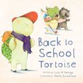 Cover Art for 9781845394691, Back to School Tortoise by Lucy M. George
