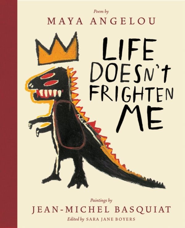 Cover Art for 9781419727481, Life Doesn't Frighten Me (Twenty-fifth Anniversary Edition) by Maya Angelou, Jean-Michel Basquiat, Sara Jane Boyers