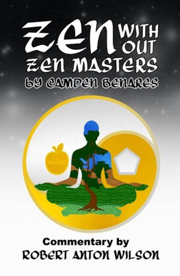 Cover Art for 9781561840731, Zen without Zen Masters by Camden Benares