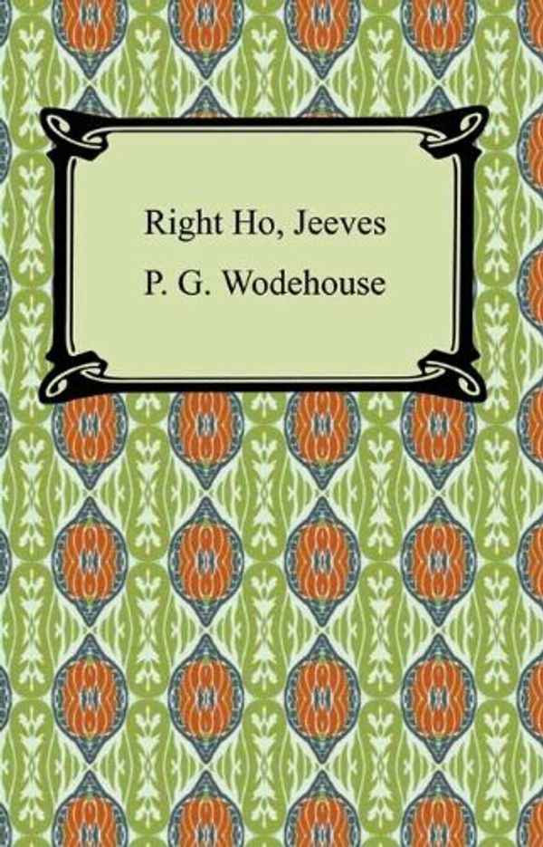 Cover Art for B000FC21FK, Right Ho, Jeeves by P.g. Wodehouse