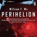 Cover Art for 9788499674513, Perihelion by William F. Wu