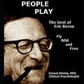 Cover Art for 9781730996733, GAMES PEOPLE PLAY: the  best of Eric Berne by Ernest Kinnie PhD