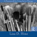 Cover Art for 9780203893883, Expressive Therapies Continuum: A Framework for Using Art in Therapy by Lisa D Hinz