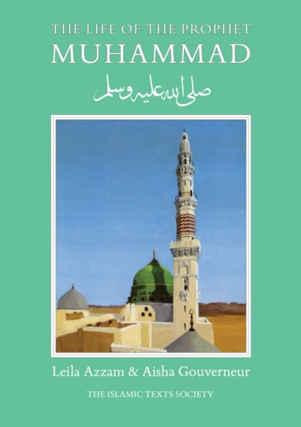Cover Art for 9780946621026, The Life of the Prophet Muhammad by Leila Azzam