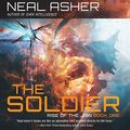 Cover Art for B07CT3CBCN, The Soldier: Rise of the Jain, Book 1 by Neal Asher