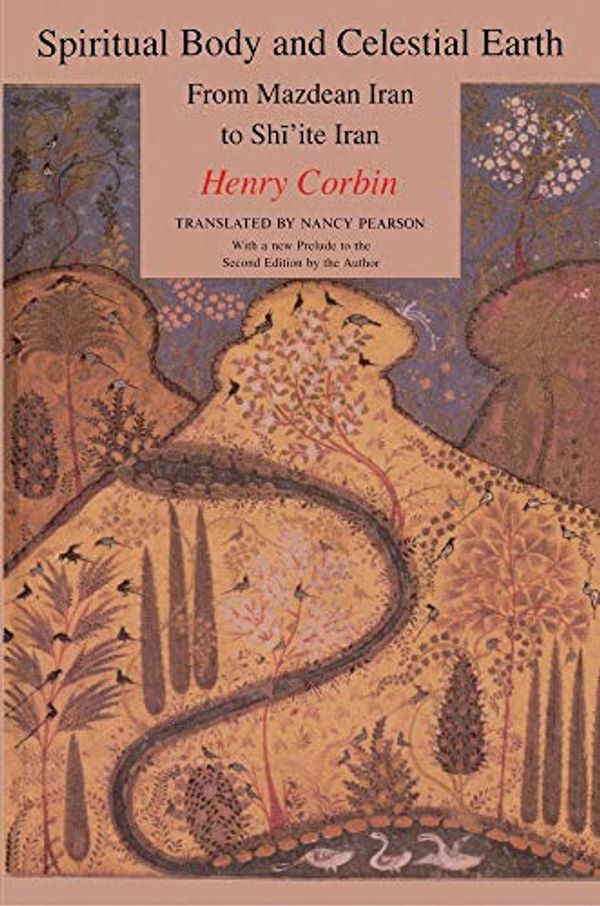 Cover Art for 9780691099378, Spiritual Body and Celestial Earth by H Corbin