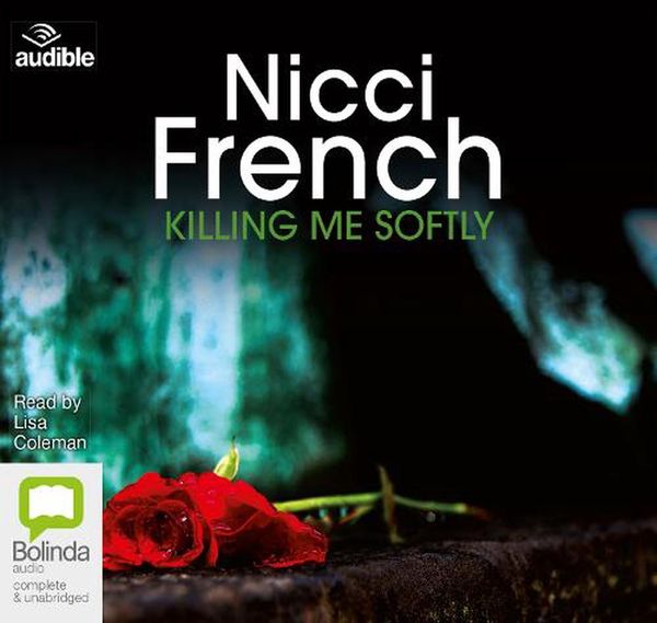 Cover Art for 9781486299089, Killing Me Softly by Nicci French