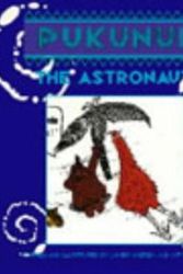Cover Art for 9781869488574, Pukunui the Astronaut by James Waerea