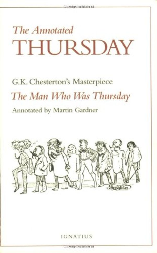 Cover Art for 9780898707441, The Annotated Thursday: G.K. Chesterton's Masterpiece, the Man Who Was Thursday by G. K. Chesterton