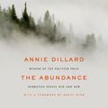 Cover Art for 9780063139800, The Abundance by Annie Dillard