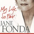 Cover Art for 9781409003625, My Life So Far by Jane Fonda