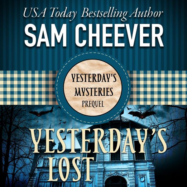 Cover Art for 9781732641761, Yesterday's Lost: N/A by Sam Cheever