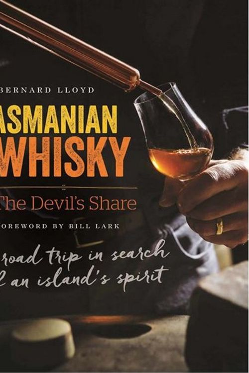Cover Art for 9780646916552, Tasmanian Whisky - the Devil's Share by Bernard Lloyd