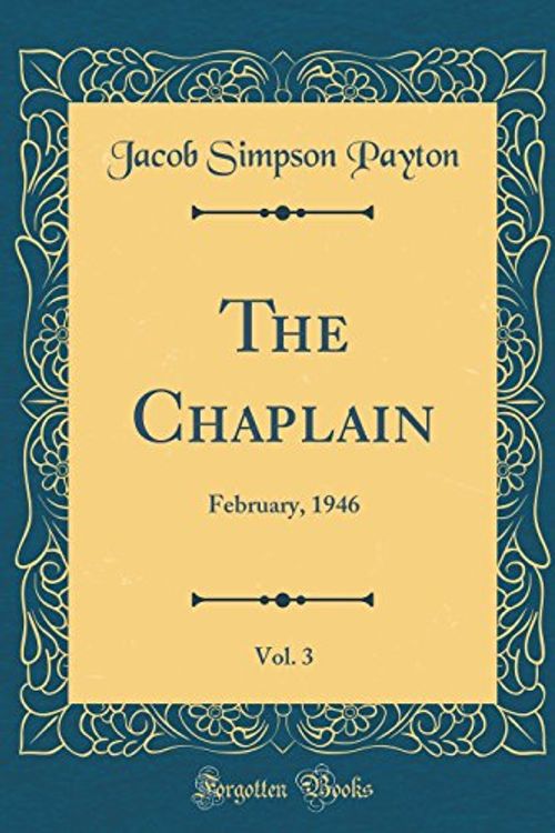 Cover Art for 9780656450848, The Chaplain, Vol. 3: February, 1946 (Classic Reprint) by Jacob Simpson Payton