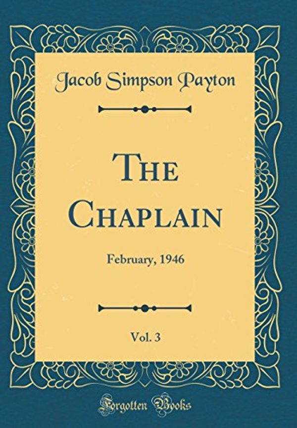 Cover Art for 9780656450848, The Chaplain, Vol. 3: February, 1946 (Classic Reprint) by Jacob Simpson Payton