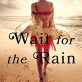Cover Art for B00NPD3WBS, Wait for the Rain by Maria Murnane
