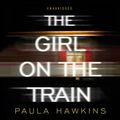 Cover Art for 9781473510890, The Girl on the Train by Paula Hawkins, Clare Corbett, India Fisher, Louise Brealey
