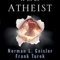 Cover Art for 9781433577208, I Don't Have Enough Faith to Be an Atheist by Norman L. Geisler, Frank Turek