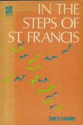 Cover Art for 9780819905574, In the Steps of St. Francis by Ernest Raymond