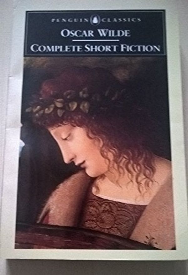 Cover Art for 9780140434231, The Complete Short Fiction (Penguin Classics S.) by Ian Small, Oscar Wilde