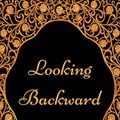 Cover Art for B077ZCVSDL, Looking Backward: By Edward Bellamy - Illustrated by Edward Bellamy