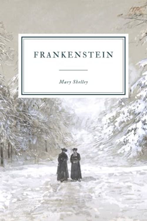 Cover Art for 9781081511203, Frankenstein: or, The Modern Prometheus - 1818 Edition. by Mary Shelley