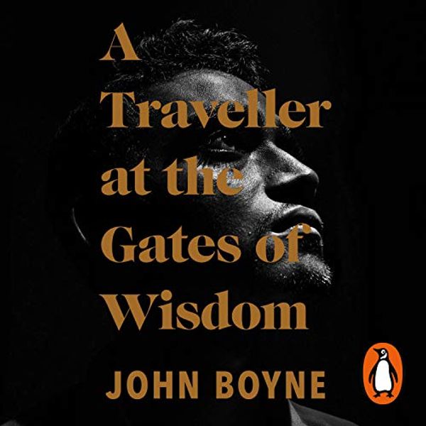 Cover Art for B0868V2VCN, A Traveller at the Gates of Wisdom by John Boyne