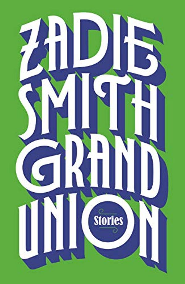 Cover Art for B07N45KZ77, Grand Union by Zadie Smith