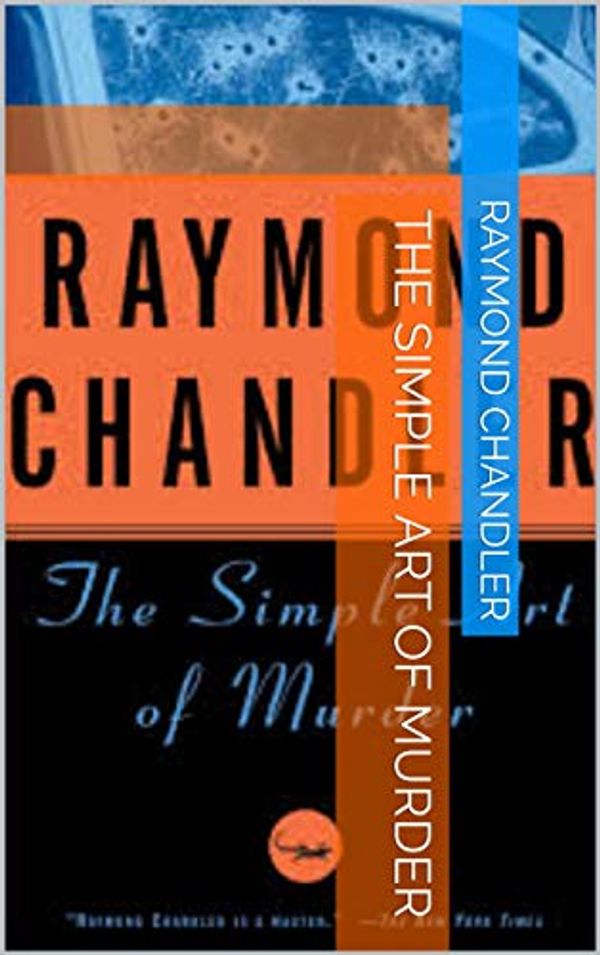 Cover Art for B084Q1FPWT, The Simple Art of Murder by Raymond Chandler