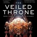 Cover Art for 9781481424332, The Veiled Throne, Volume 3 by Ken Liu