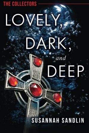 Cover Art for 9781477822449, Lovely Dark & Deep the Collectors by Susannah Sandlin