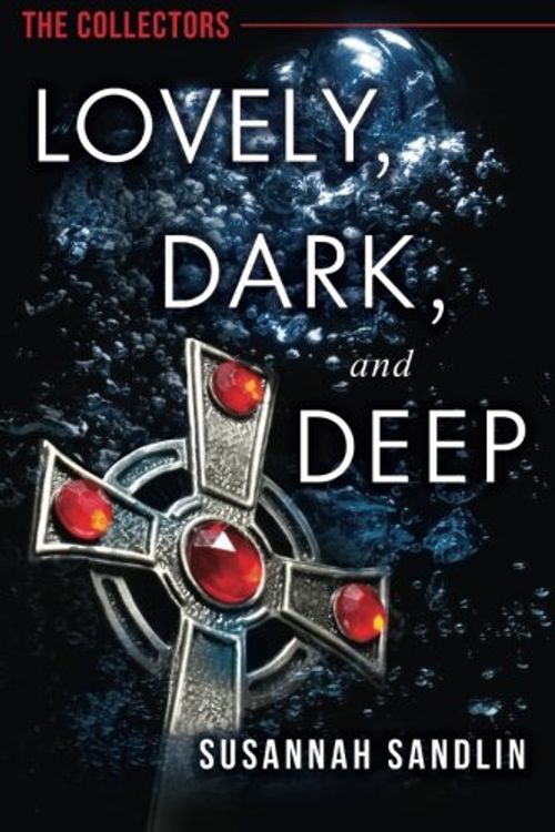 Cover Art for 9781477822449, Lovely Dark & Deep the Collectors by Susannah Sandlin