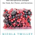 Cover Art for 9780735223288, Frostbite: How Refrigeration Changed Our Food, Our Planet, and Ourselves by Nicola Twilley